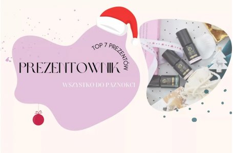 Top 7 najlepszych pomysłów na prezent do paznokci
