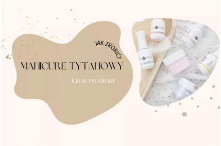 Jak zrobić manicure tytanowy krok po kroku