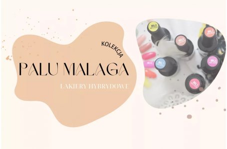 Kolekcja lakierów hybrydowych Malaga Palu 
